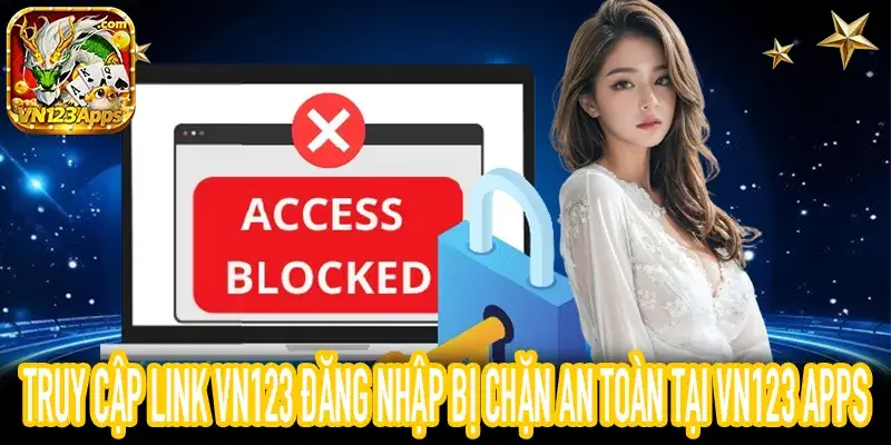 Hệ thống Link dự phòng khi VN123 Đăng Nhập Bị Chặn mới nhất