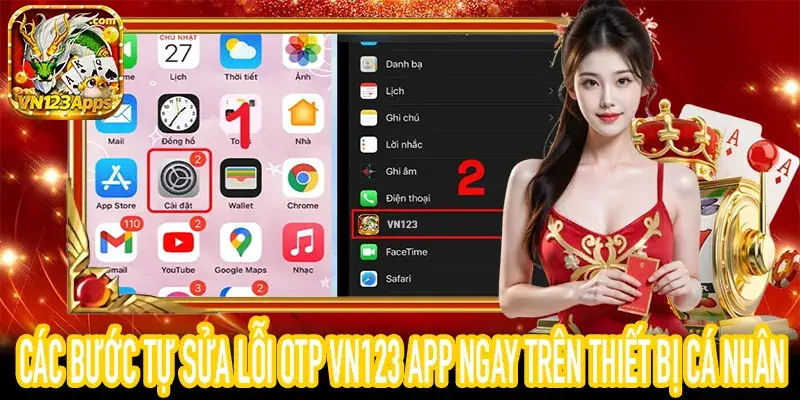 Thao tác cài đặt lại máy khi gặp lỗi OTP VN123 App cực nhanh