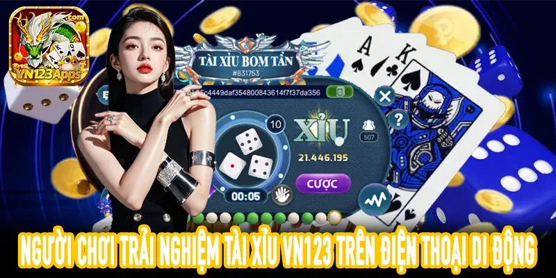 Bảng cược và chiến lược Tài Xỉu VN123 trên VN123 App