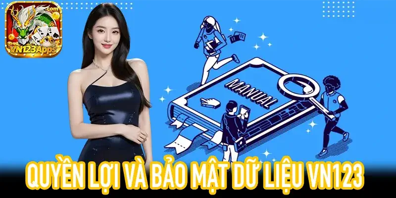 Điều Khoản Sử Dụng VN123 bảo vệ quyền lợi và dữ liệu cá nhân
