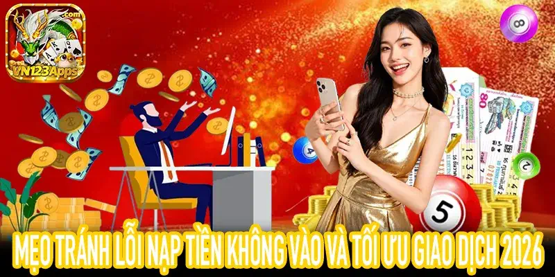 Hướng dẫn tránh nạp tiền không vào chi tiết