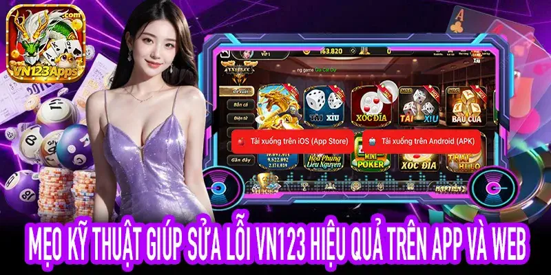 Minh họa các bước Sửa Lỗi VN123 trên ứng dụng và VN123 Web