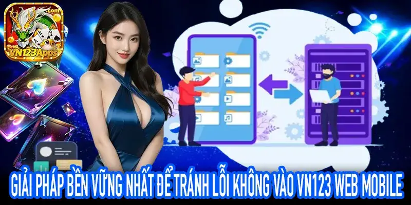 Giao diện App VN123 mượt mà, chấm dứt Lỗi không vào VN123 Web