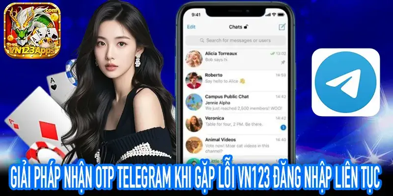 Đồng bộ Telegram giúp xử lý lỗi VN123 đăng nhập không nhận được mã