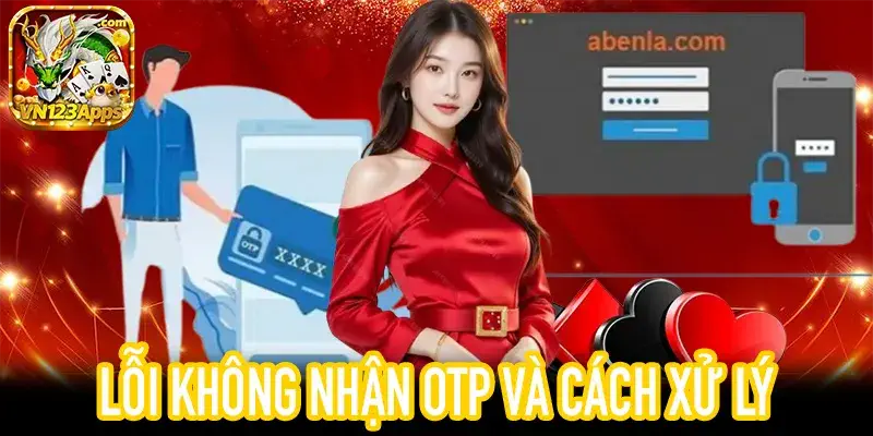 Giải pháp sửa lỗi OTP không nhận khi đăng ký không được