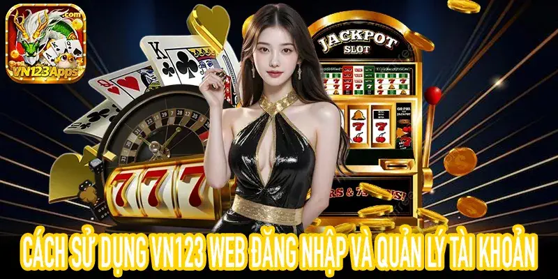 VN123 Web đăng nhập và quản lý nhiều tài khoản an toàn
