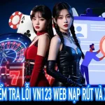 VN123 Web nạp rút lỗi kiểm tra giao dịch nhanh
