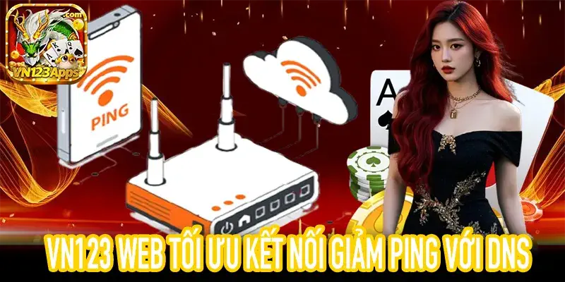 VN123 Web tối ưu kết nối DNS nhanh chóng
