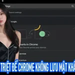 Cách xử lý lỗi chrome không lưu mật khẩu đơn giản hiệu quả